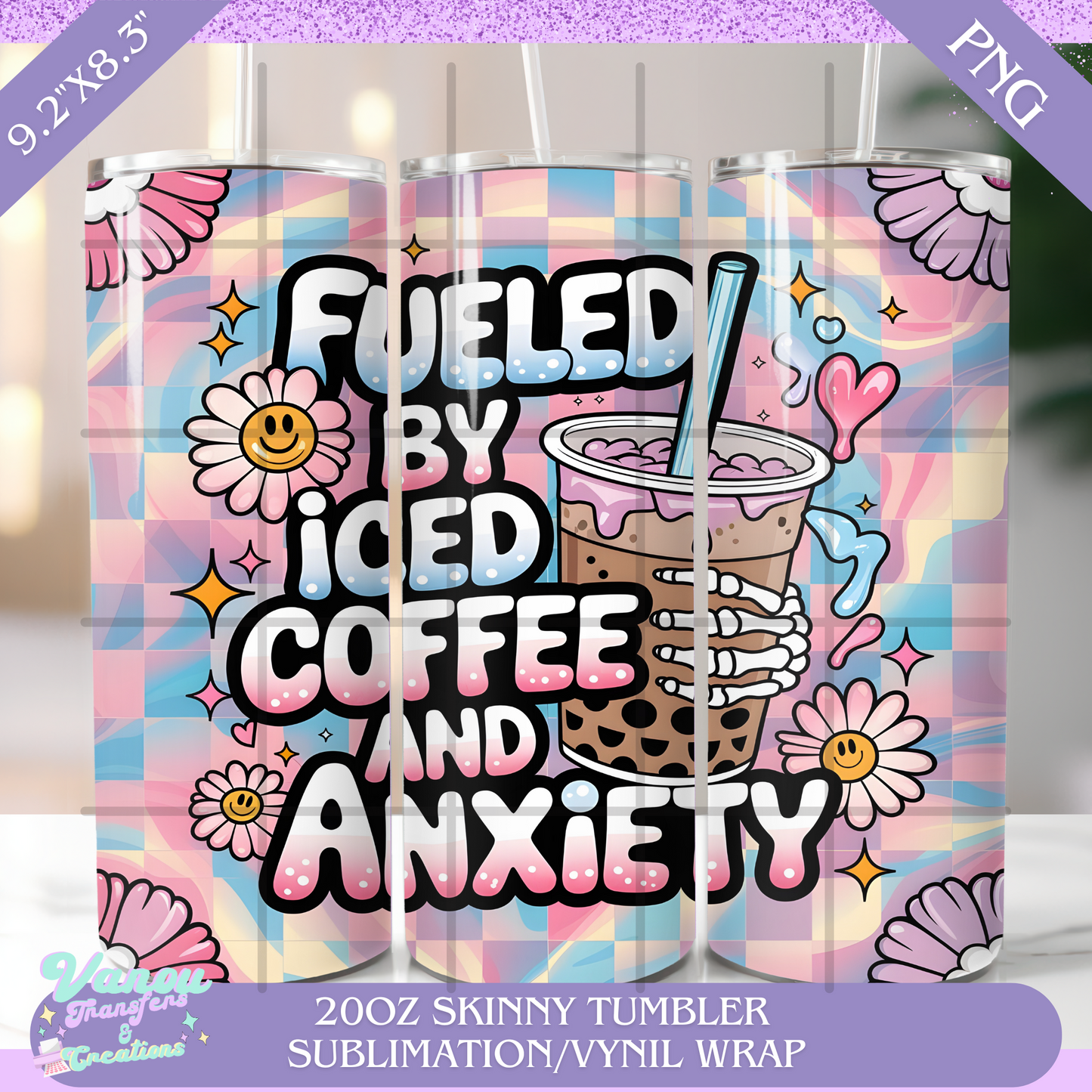 Fueled by iced coffee and anxiety 20oz skinny tumbler PNG sublimation/vinyl