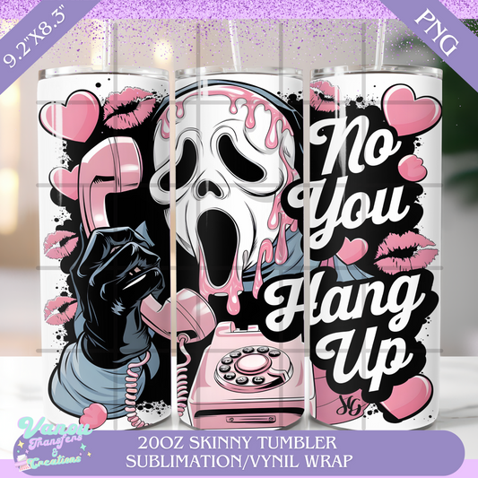 No you hang up 20oz skinny tumbler PNG sublimation/vinyl