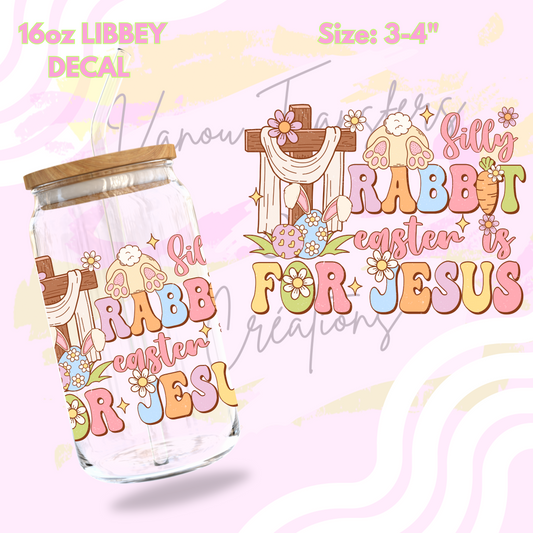 Silly Rabbit easter is for jesus UV DTF DECAL